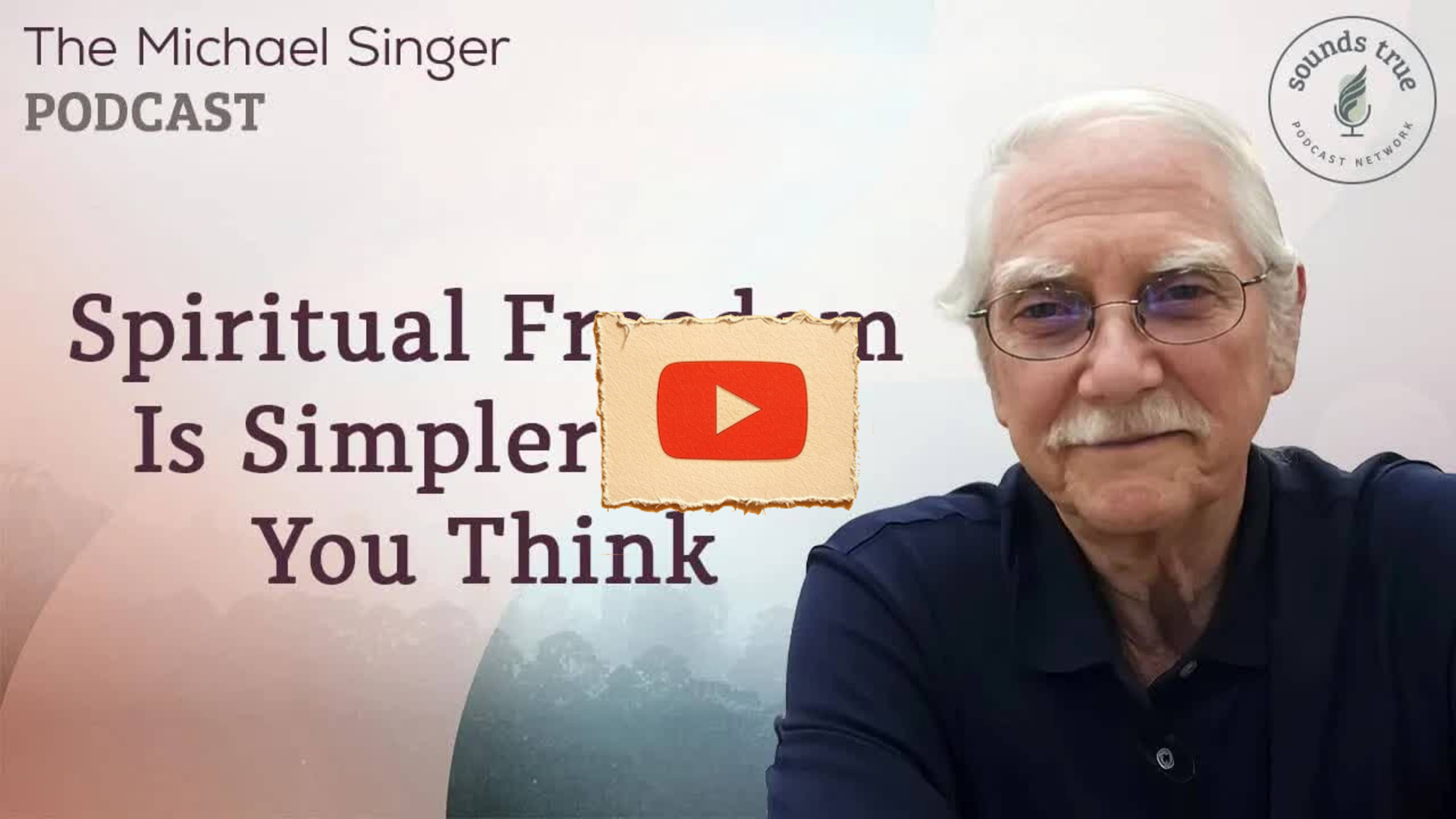 Spiritual Freedom Is Simpler Than You Think | The Michael Singer Podcast