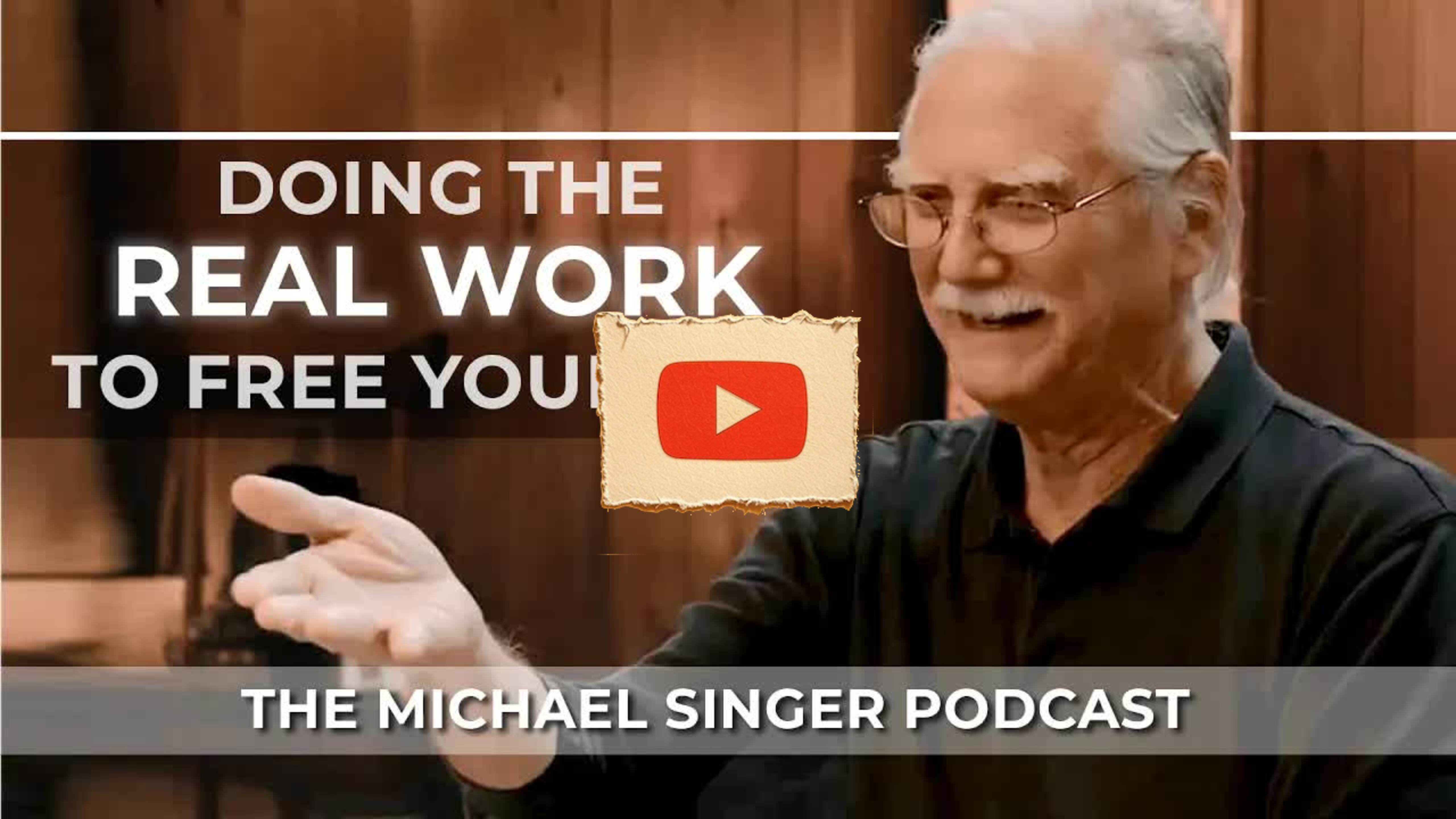 Doing the Real Work to Free Yourself | The Michael Singer Podcast